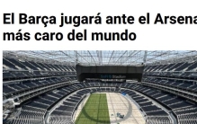 每体：巴萨将在世界上最贵的体育场对阵阿森纳，建造耗资高达50亿
